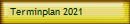 Terminplan 2021